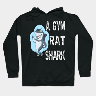 A Gym Rat Shark Hoodie